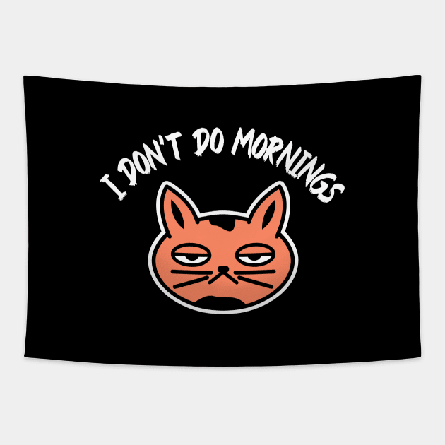 I don’t do mornings, I hate mornings, tired cat Tapestry by noirglare