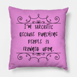 I'm Sarcastic Pillow