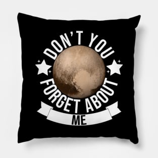 Pluto Don't You Forget About Me Pillow