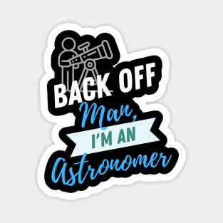 Back Off Astronomer Magnet