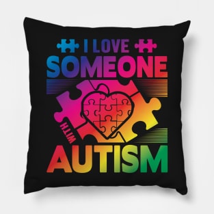 I Love Someone Whit Autism Pillow