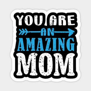 You are an amazing mom Magnet