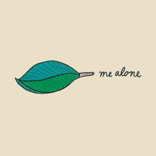 Leaf Me Alone 2 T-Shirt