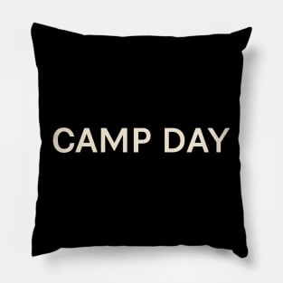 Camp Day On This Day Perfect Day Pillow