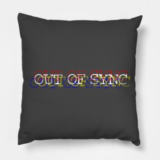 Out of sync Pillow