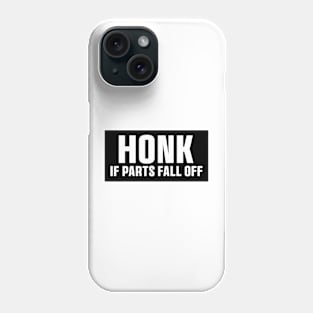 Funny Honk If Parts Fall Off Meme Bumper Vinyl Phone Case