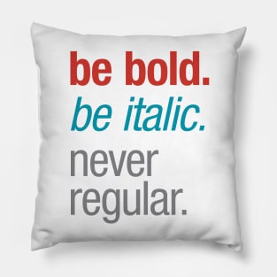 Bold Italic Regular Pillow