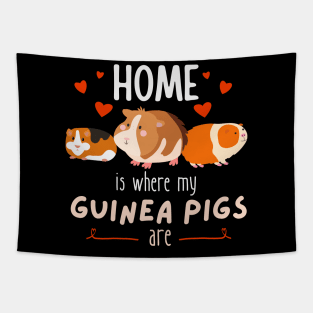 Home Is Where My Guinea Pigs AreCute Pets Tapestry