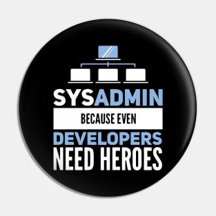 Sysadmin Because Even Developers Need Heroes Admin Developer Pin