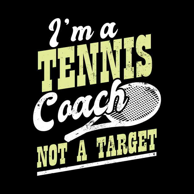 Tennis Coach Shirt | Not A Target Gift by Gawkclothing
