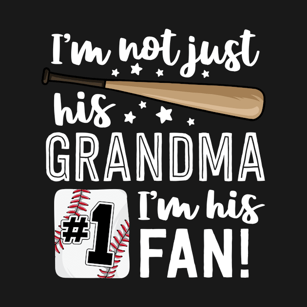 I'm Not Just His Grandma Im His #1 Fan Baseball Grandmother by 14thFloorApparel