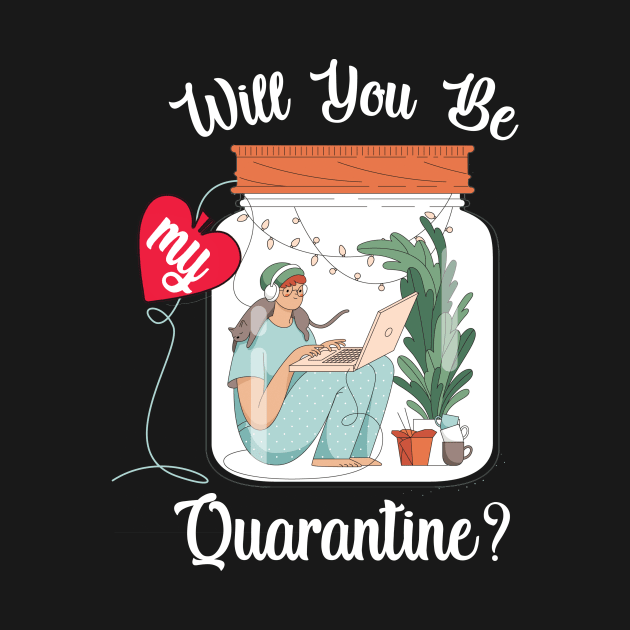 Will You Be My Quarantine? by Dogefellas