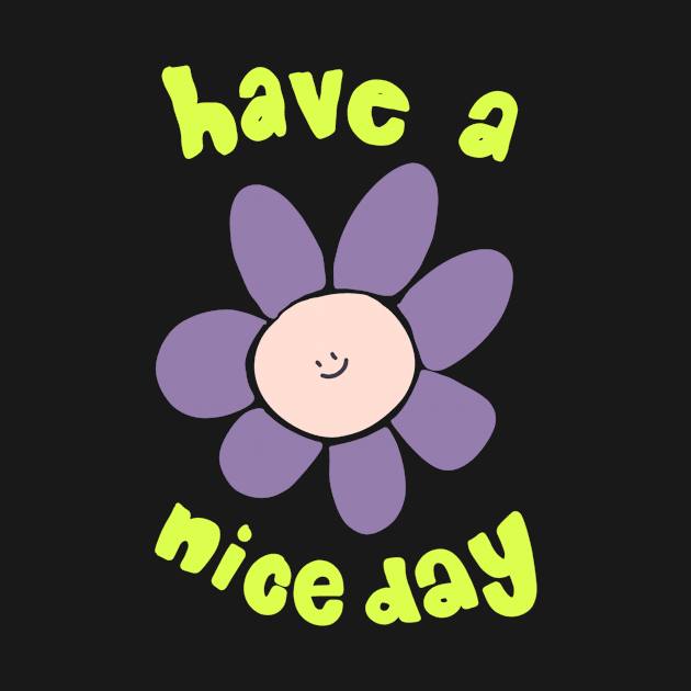 Have a Nice Day by jealousclub