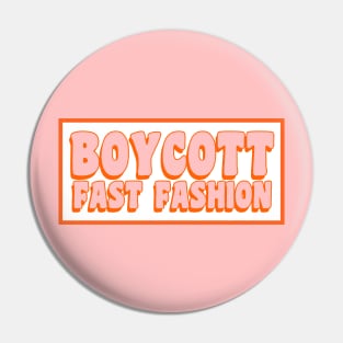 Boycott fast fashion Pin