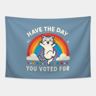 Have The Day You Voted For Matching Fun Cat Rainbow Politics Tapestry