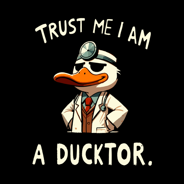 Trust me I am a Ducktor Doctor Duck (Back Print) by DoodleDashDesigns