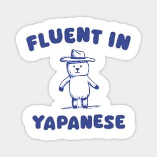 Fluent In Yapanese Magnet