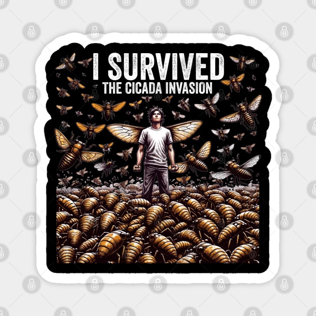 I Survived the Cicada Invasion Funny Cicada Summer Magnet by creative