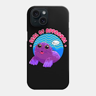 SEAL OF APPROVAL Phone Case