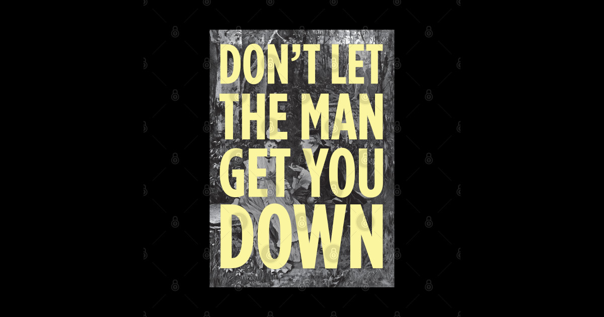 Don t let the man get you down 9 to 5 sticker teepublic