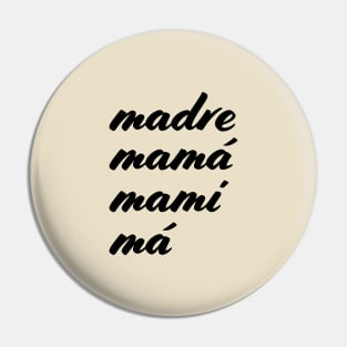 Madre, Mama, Mami, Ma Pin