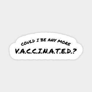 Matthew Perry Could I Be Any More Vaccinated? Magnet