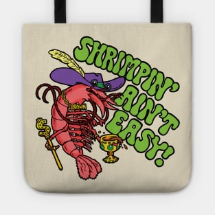 Shrimpin' Ain't Easy Tote