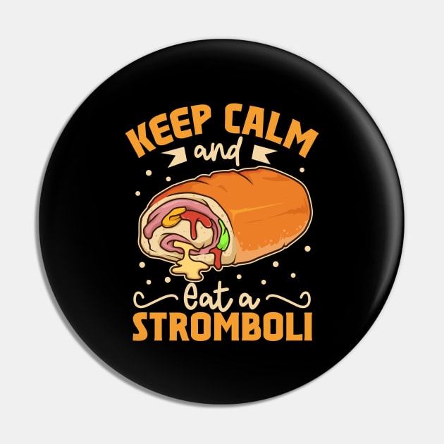 Keep Calm and eat a Stromboli Pin by Modern Medieval Design