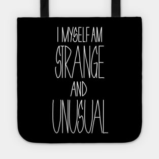 i myself am strange and unusual Tote