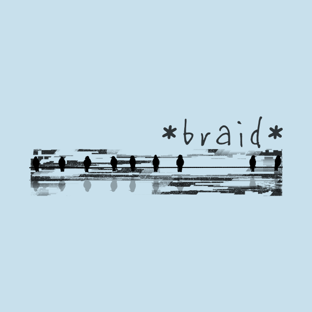 Braid by Distancer