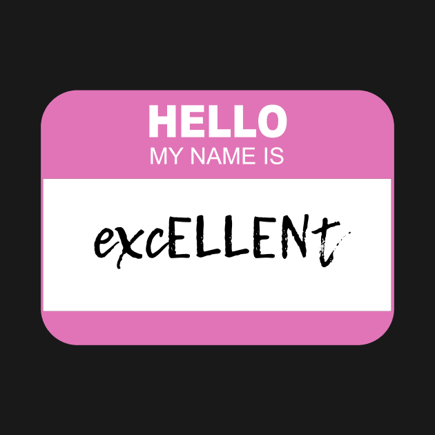 Hello my name is excELLENt by Ellen Wilberg