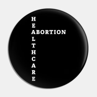 Abortion is Healthcare Pin