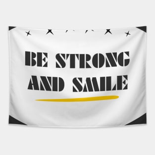 be strong and smile Tapestry