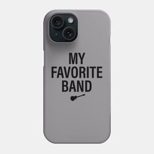 MY FAVORITE BAND Phone Case