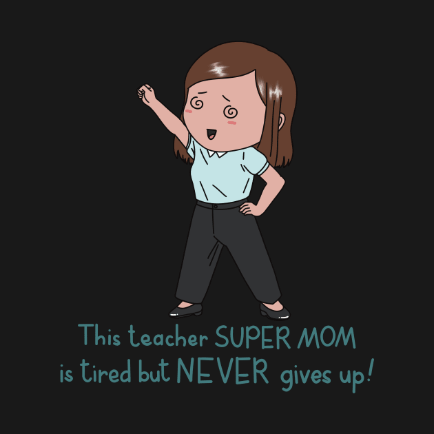 Teacher Mom by Designs by Twilight