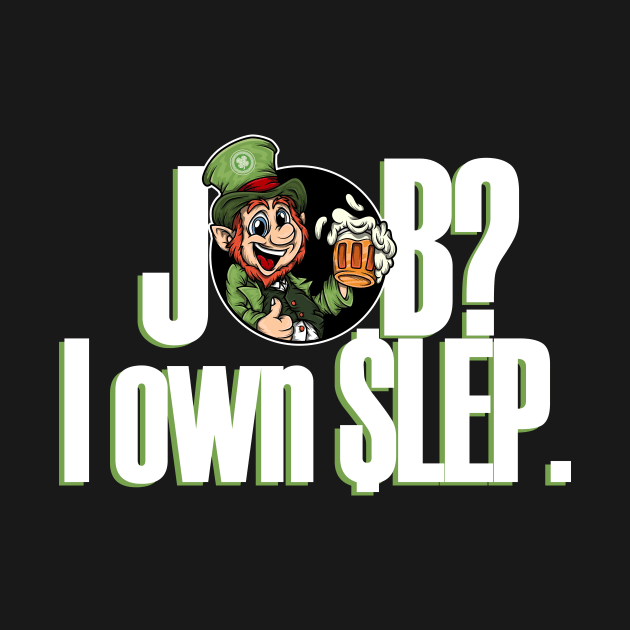 Job? I own LEP! by Leprechaun Finance