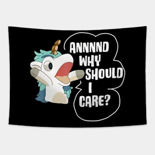 And Why Should I Care Funny Sarcastic Unicorn Lover Tapestry