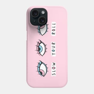 Slow It Down Phone Case