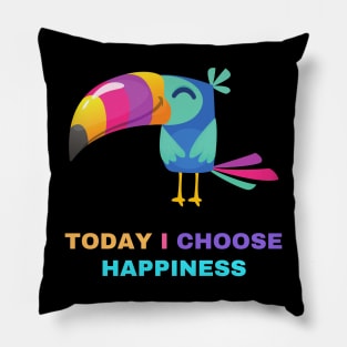 Today I choose happiness cute happiness design Pillow