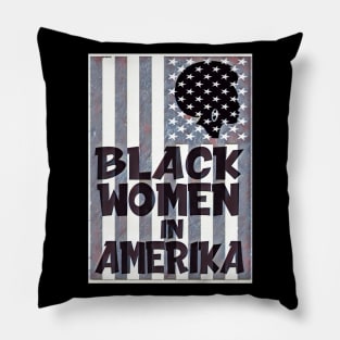 BLK WOMEN IN AMERIKA Pillow