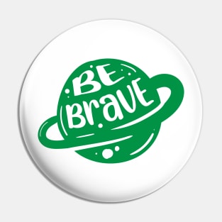 be brave Pin