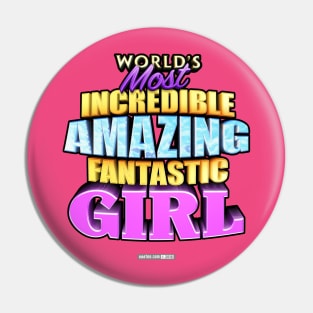 WORLD'S MOST INCREDIBLE AMAZING FANTASTIC GIRL! Pin