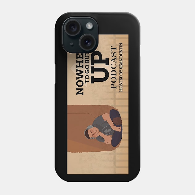 NWTGBU Podcast Mug Phone Case by Nowhere To Go But Up Podcast