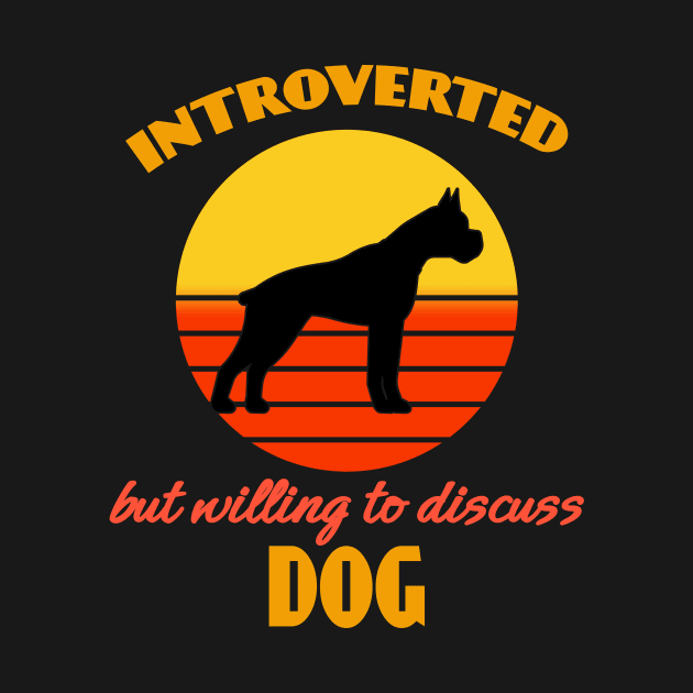 Introverted but willing to discuss dogs Boxer Dog puppy Lover Cute Sunser Retro Funny by Meteor77