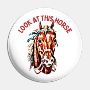 Look At This Horse //// Meme Aesthetic Design Pin