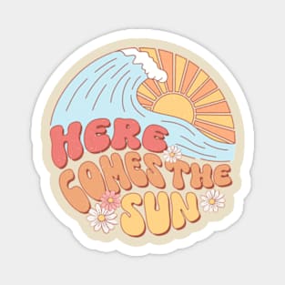 Here comes the sun Magnet