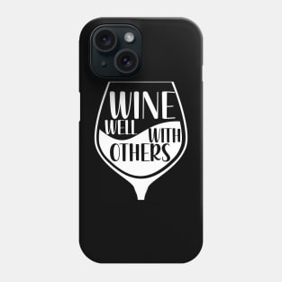 Wines Well With Others Phone Case