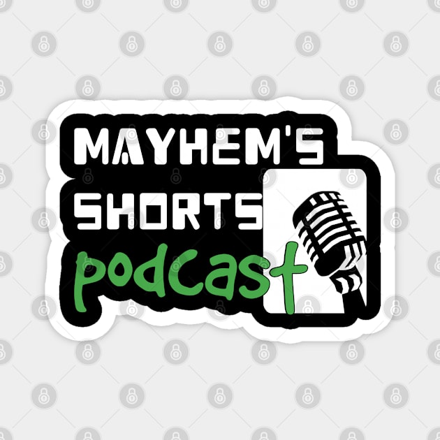 Mayhem's Shorts 2022 Magnet by Mayhem's Shorts Podcast