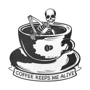 Coffee Keeps Me Alive T-Shirt