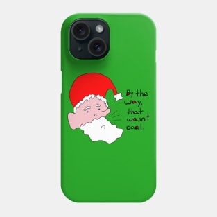 Santa Claus Christmas That Wasn't Coal Phone Case